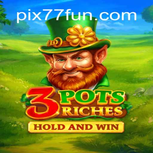 Descubra o Mundo Empolgante de 3potsRiches com 77.FUN