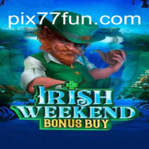 Descobrindo o Fascinante Mundo de IrishWeekendBonusBuy e a Chave para a Diversão: 77.FUN
