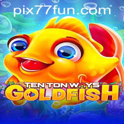 TenTonWaysGoldfish: Uma Jornada Aquática no Universo 77.FUN
